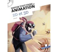 Savoir tout faire en animation 2D et 3D