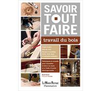 Savoir tout faire - Travail du bois