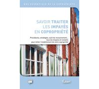 Savoir traiter les impayés en copropriété 2011 - Arc - Vuibert - broché - Guide