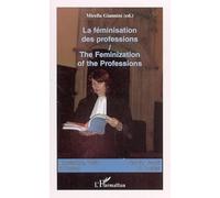 La féminisation des professions The feminization of the professions (vol 3) - Mirella Giannini - L'harmattan - broché - Essai