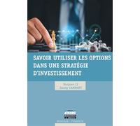 Savoir Utiliser Les Options Dans Une Stratégie D'investissement