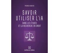 Savoir utiliser l'IA dans les études et la recherche en droit - Pierrick Bruyas - Dalloz - broché - Scolaire / Universitaire