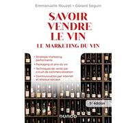 Savoir vendre le vin - 5e éd.: Le marketing du vin