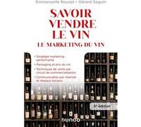 Savoir vendre le vin - 5e éd.: Le marketing du vin
