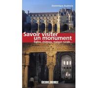 Savoir visiter un monument: Eglise Château Maison rurale
