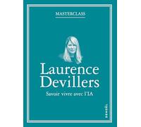 Laurence Devillers – Savoir vivre avec l'IA – Broché – Éditions Denoël