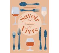 Savoir-Vivre: Comment recevoir à la française