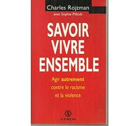 Savoir vivre ensemble : Agir autrement contre le racisme et la violence