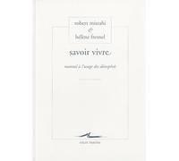 Savoir vivre: Manuel à l'usage des désespérés