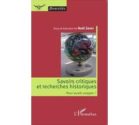 Savoirs critiques et recherches historiques Pour quels usages ? - Hédi Saidi - L'harmattan - broché - Essai
