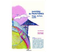 Savoirs De Frontières - Image, Écriture, Oralité