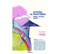 Savoirs de Frontières Image, écriture, oralité - Sylvie Dallet - L'harmattan - broché - Essai