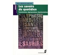 Savoirs du quotidien Transmissions, appropriations, représentations - Pur - Presses Universitaires Rennes - broché - Essai