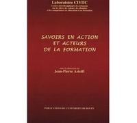 Savoirs en action et acteurs de la formation - Jean-Pierre Astolfi - Presses universitaires de Rouen et du Havre - broché - Etude