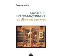 Savoirs et franc-maçonnerie au siècle des Lumières