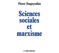 Savoirs Et Idéologie Dans Les Sciences Sociales Tome 1 - Sciences Sociales Et Marxisme