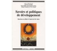 Savoirs Et Politiques De Développement - Questions En Débat À L'aube Du Xxie Siècle
