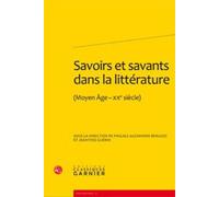 Savoirs Et Savants De La Littérature - (Moyen Age-Xxe Siècle)
