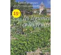 Savoirs et saveurs des pyrenees catalanes - les legumes et les fruits