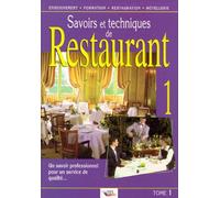 Savoirs Et Techniques De Restaurant - Tome 1, Un Savoir Professionnel Pour Un Service De Qualité