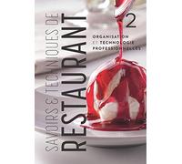 Savoirs et techniques de restaurant.: Tome 2, Organisation et technologies professionnelles