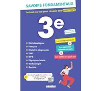 Savoirs fondamentaux 3e - Toutes les matières: Le tout-en-un pour réussir son année !