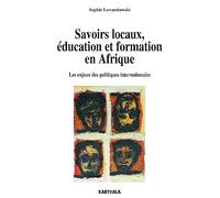 Savoirs locaux, éducation et formation : Les enjeux des politiques internationales en Afrique