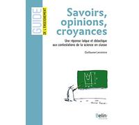 Savoirs, opinions, croyances: Une réponse laïque et didactique aux contestations de la science en classe