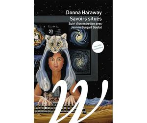 Savoirs situés: La question de la science dans le féminisme et le privilège d'une perspective partielle. Suivi d'un entretien avec Jeanne Burgart Goutal