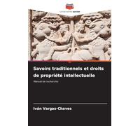 Savoirs traditionnels et droits de propriété intellectuelle