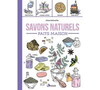 Savons naturels faits maison - Alice Delvaille - Artemis Eds - broché - Guide