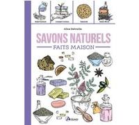 Savons naturels faits maison Alice Delvaille (Auteur)