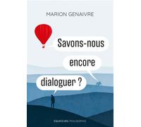 Savons-nous encore dialoguer ?