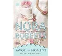 Savor The Moment Roberts, Nora (Auteur)