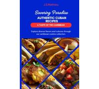 Savoring Paradise: Authentic Caribbean Recipes - A Culinary Journey through Cuba