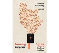 Savoring Scripture A SixStep Guide to Studying the Bible by Charlie Dates Charlie Dates (Auteur)