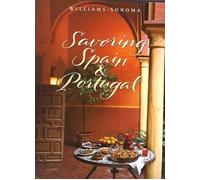 Savoring Spain & Portugal: Recipes and Reflections on Iberian Cooking (Williams-Sonoma: The Savoring Series)