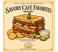 Savory Café Favorites: Bold & Easy Coloring Book Filled with Sandwiches, Pasta, Pizza, Soups, Salads, Rice Bowls & Other Savory Café Favorites for Relaxation, Stress Relief & Creative Escape