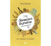 Savourer la prière. Une approche de gourmet