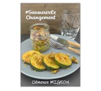 # SAVOURER LE CHANGEMENT: Des recettes pour garder le cap