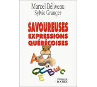 Savoureuses expressions québécoises - Marcel Béliveau - Rocher Eds Du - broché - Etude