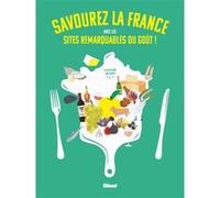 Savourez La France Avec Les Sites Remarquables Du Goût !