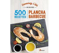 Savourez l'été, 500 recettes de plancha, barbecue et salades