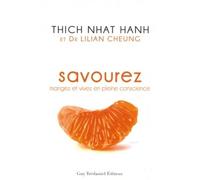 Savourez mangez et vivez en pleine conscience - Thich Nhât Hanh - Tredaniel La Maisnie - broché - Guide