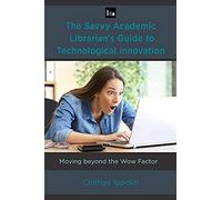 Savvy Academic Librarian's Guide To Technological Innovation