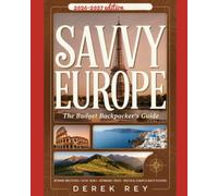 SAVVY EUROPE: THE BUDGET BACKPACKER’S GUIDE: OUTDOOR ADVENTURES, SCENIC TRAILS, AFFORDABLE TRAVEL, AND PRACTICAL EUROPEAN ROUTE PLANNING