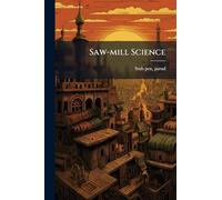 Saw-mill Science