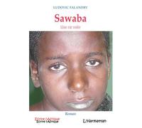 Sawaba Une vie volée - Ludovic Falandry - L'harmattan - broché - Roman