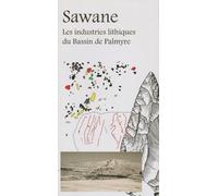 Sawane - Les Industries Lithiques Du Bassin De Palmyre