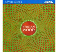 Sawer / Wiegold / Composers Ensemble / Masson - Byrnan Wood